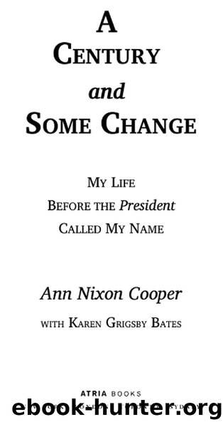 A CENTURY and SOME CHANGE by Ann Nixon Cooper
