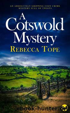 A COTSWOLD MYSTERY an absolutely gripping cozy crime mystery full of twists (The Cotswold Cozy Mysteries Book 4) by REBECCA TOPE