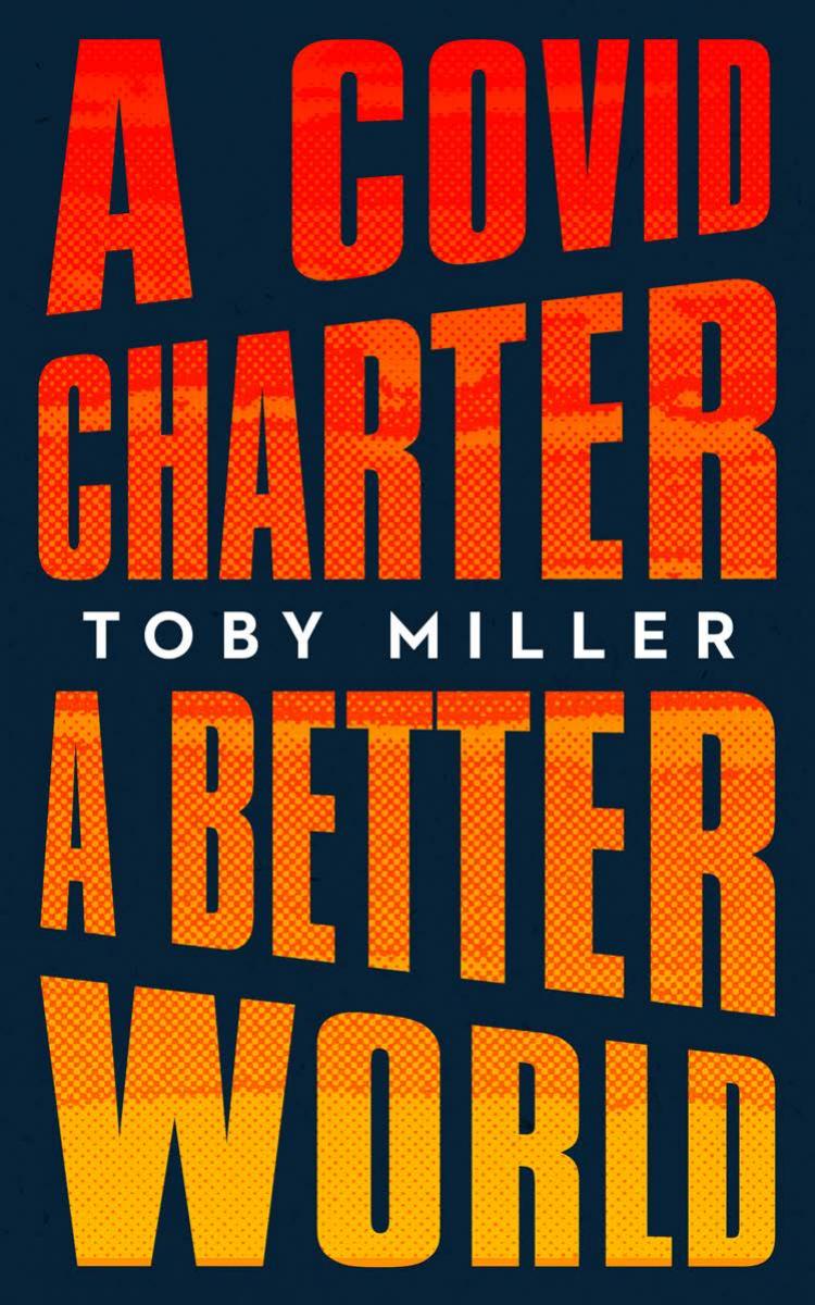 A COVID Charter, a Better World by Toby Miller