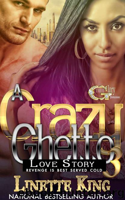 A CRAZY GHETTO LOVE STORY 3 by Linette King