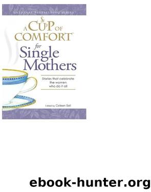 A CUP OF COMFORTÂ® for Single Mothers by Edited by Colleen Sell;