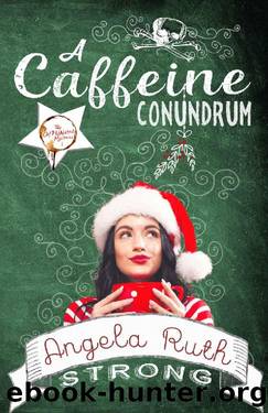 A Caffeine Conundrum by Angela Ruth Strong