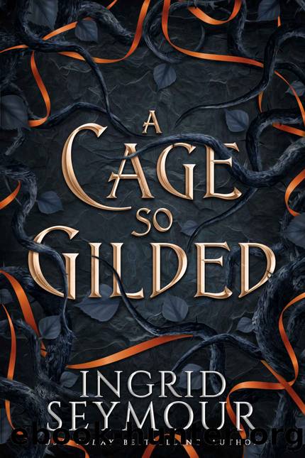 A Cage So Gilded by Seymour Ingrid