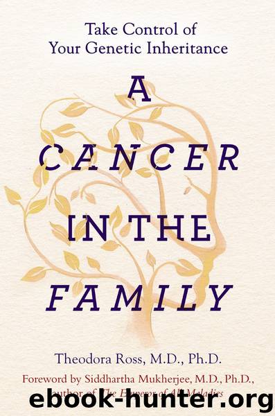 A Cancer in the Family by Theodora Ross Md PhD