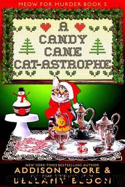 A Candy Cane Cat-astrophe by Addison Moore & Bellamy Bloom