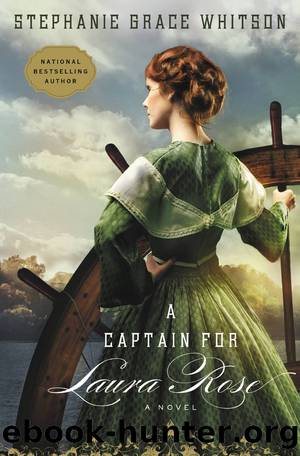 A Captain for Laura Rose by Stephanie Grace Whitson