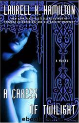 A Caress of Twilight by Hamilton Laurell K