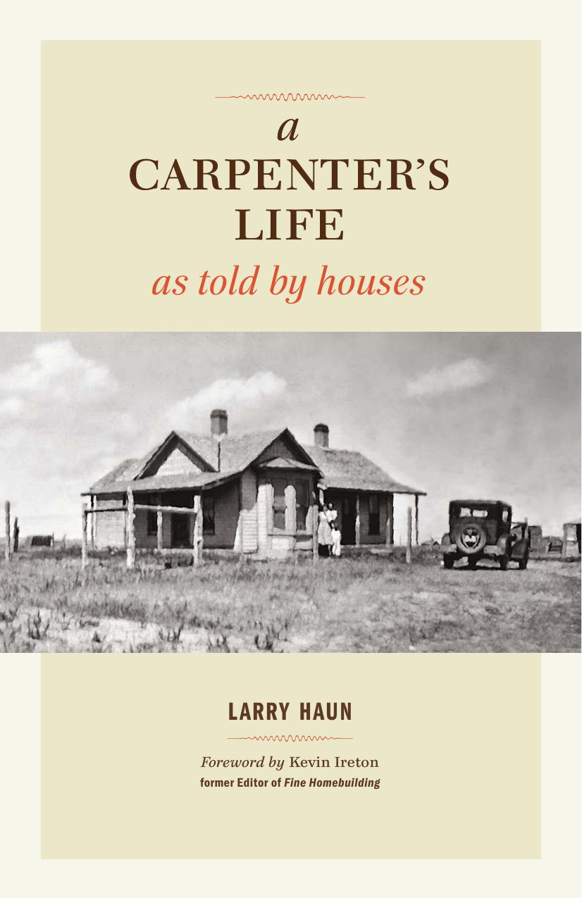 A Carpenter's Life as Told by Houses by Larry Haun by Unknown