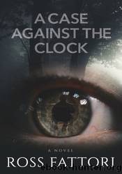 A Case Against The Clock by Ross Fattori
