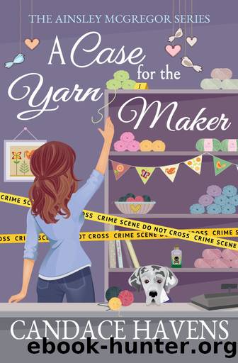 A Case for the Yarn Maker by Candace Havens