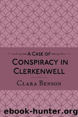 A Case of Conspiracy in Clerkenwell by Clara Benson