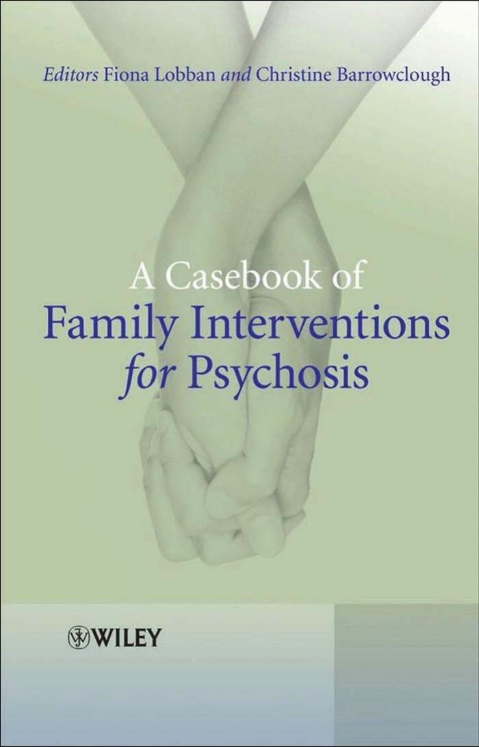 A Casebook of Family Interventions for Psychosis by Fiona Lobban Christine Barrowclough