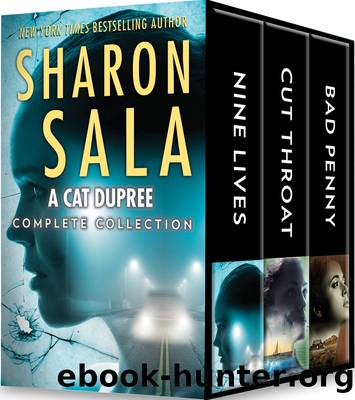 A Cat Dupree Complete Collection: Nine Lives ; Cut Throat ; Bad Penny by Sharon Sala