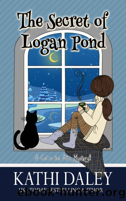 A Cat in the Attic Mystery: The Secret of Logan Pond (Book 4 of 5 book series) by Kathi Daley