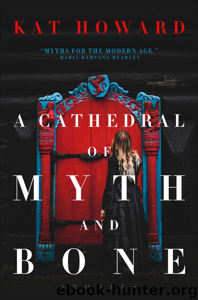 A Cathedral of Myth and Bone by Kat Howard