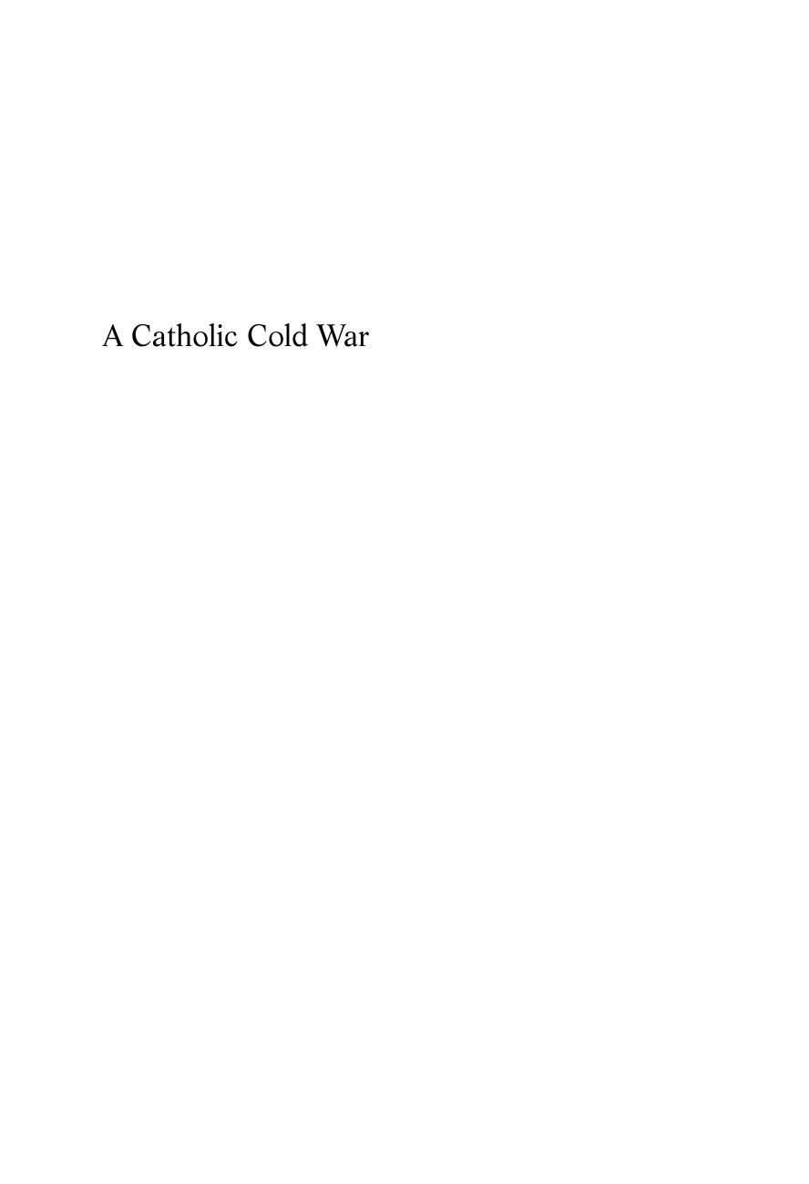 A Catholic Cold War: Edmund A. Walsh, S.J., and the Politics of American Anticommunism by Patrick J. McNamara
