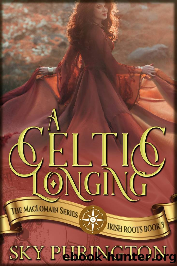 A Celtic Longing: A Time Travel Fantasy Romance (The MacLomain Series: Irish Roots Book 3) by Sky Purington