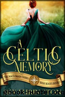 A Celtic Memory: A Time Travel Fantasy Romance (The MacLomain Series: Irish Roots Book 1) by Sky Purington