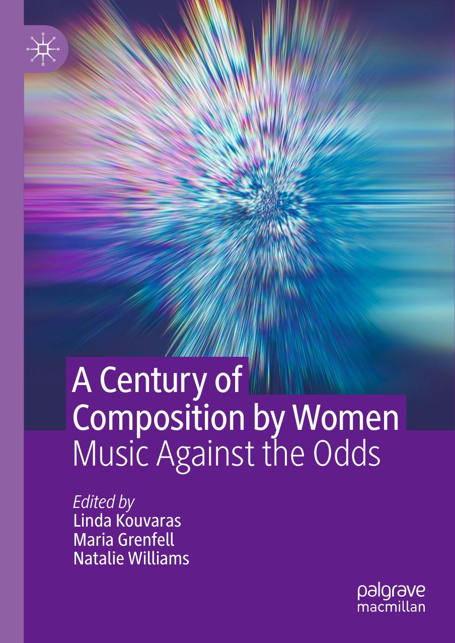 A Century of Composition by Women: Music Against the Odds by Linda Kouvaras Maria Grenfell Natalie Williams