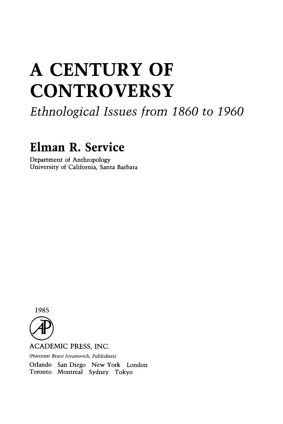 A Century of Controversy. Ethnological Issues from 1860 to 1960 by Elman R Service and E. A. Hammel (Auth.)