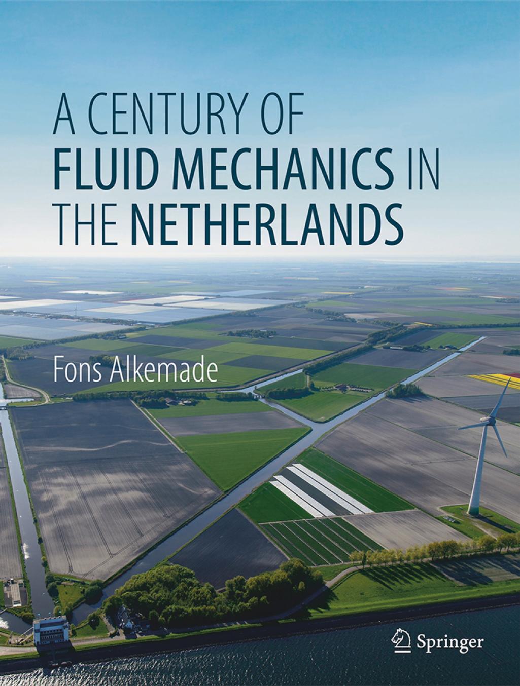 A Century of Fluid Mechanics in The Netherlands by Fons Alkemade