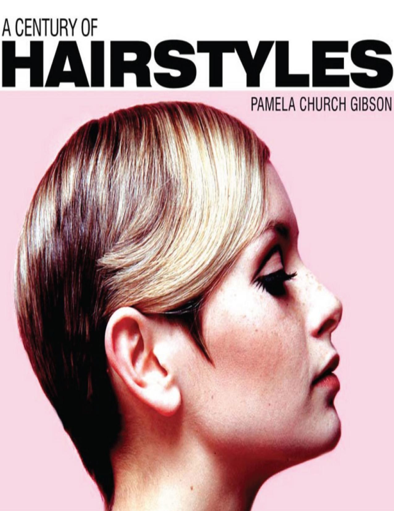 A Century of Hairstyles by Pamela Gibson