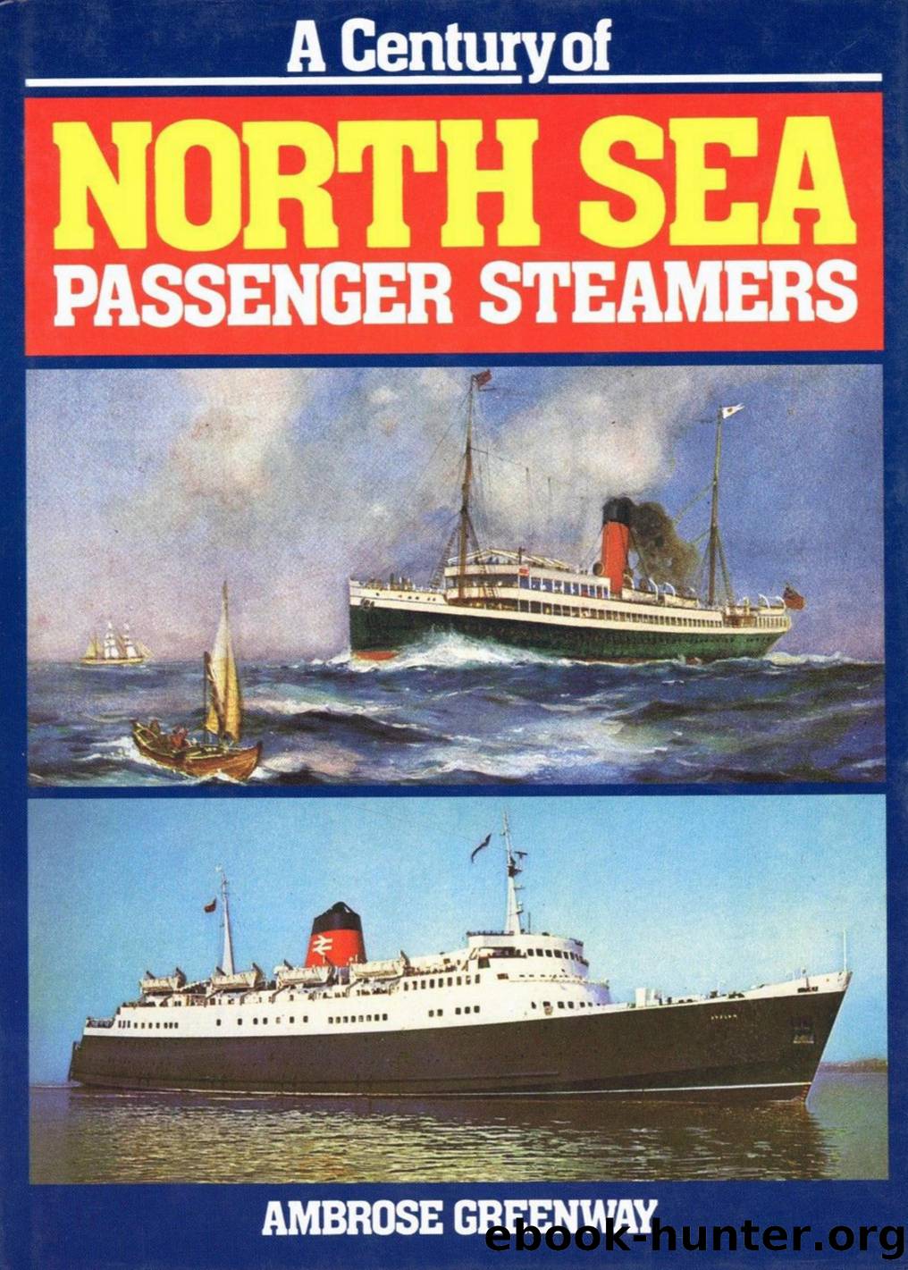 A Century of North Sea Passenger Steamers by Unknown