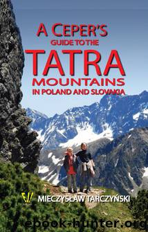 A Ceper's Guide to the Tatra Mountains in Poland and Slovakia by Tarczynski Mieczyslaw