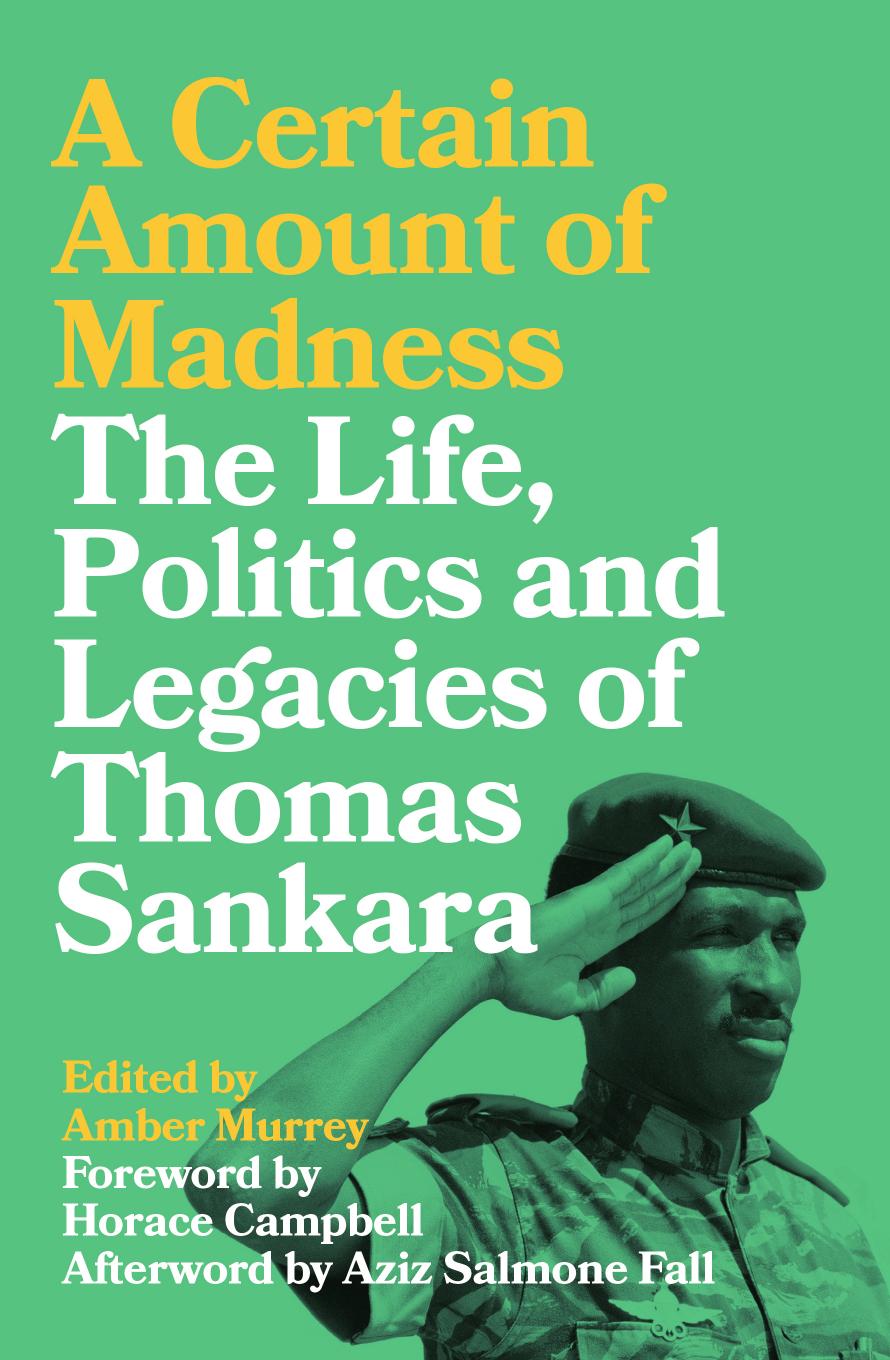 A Certain Amount of Madness: The Life, Politics and Legacies of Thomas Sankara by Unknow