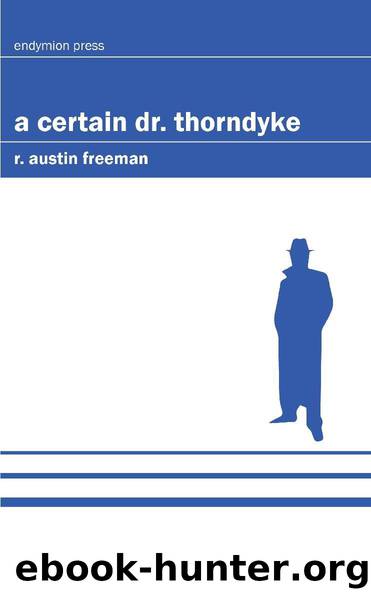 A Certain Dr. Thorndyke by R. Austin Freeman