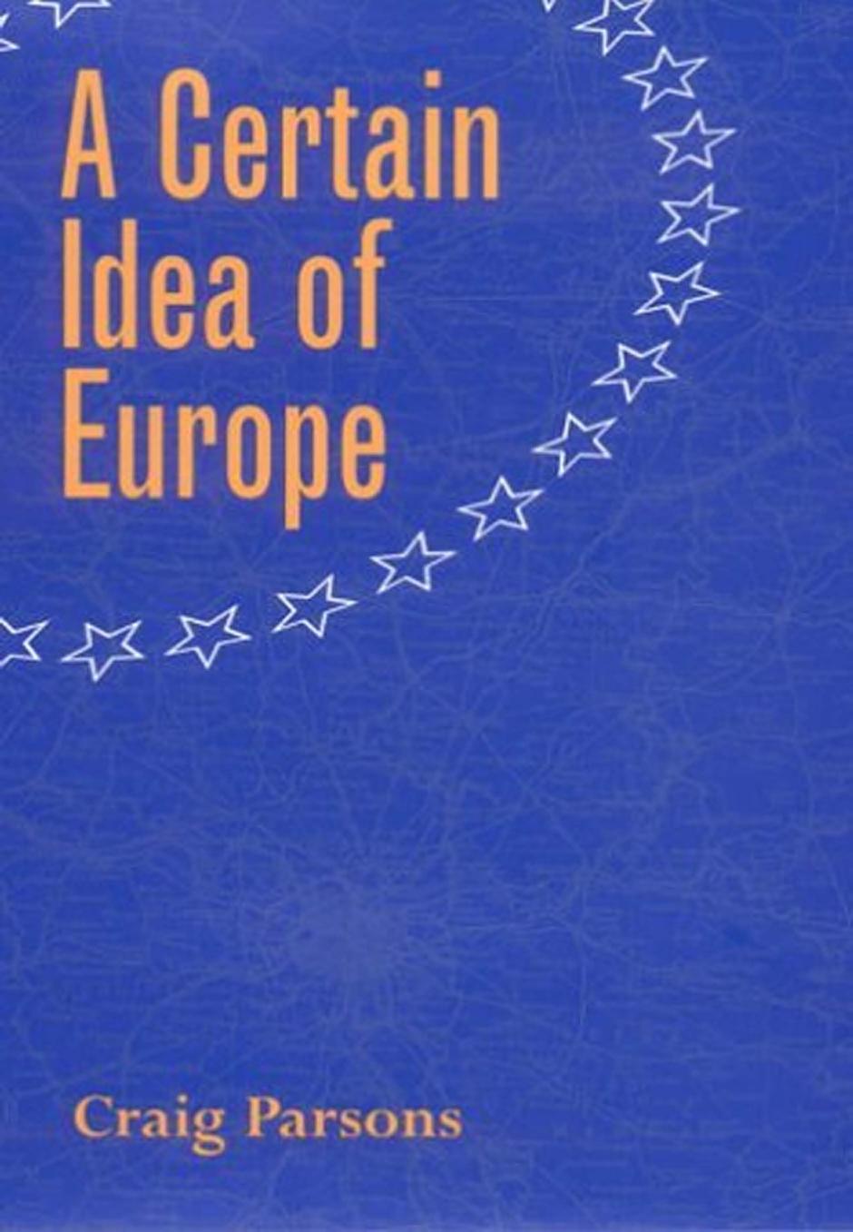 A Certain Idea of Europe by Craig Parsons