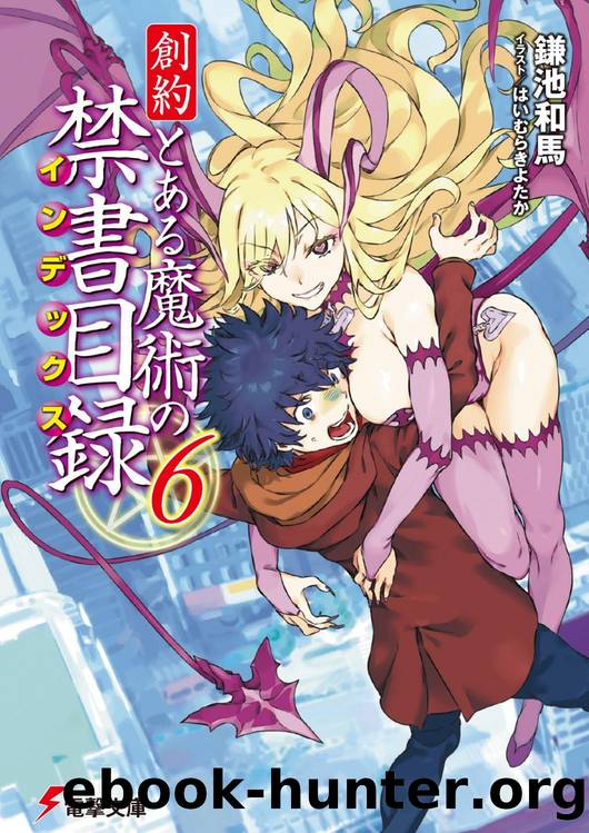 A Certain Magical Index: Genesis Testament - Volume 6 by Kazuma Kamachi