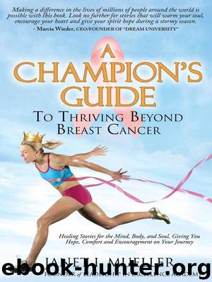 A Champion's Guide to Thriving Beyond Breast Cancer by Janet I. Mueller