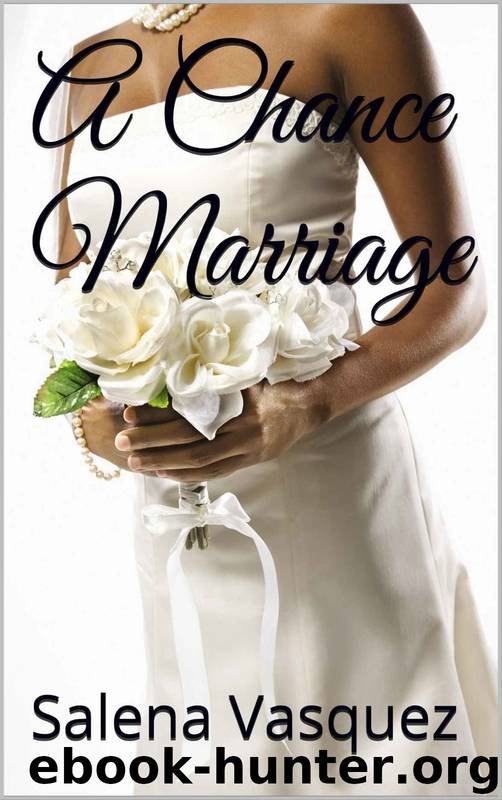 A Chance Marriage by Salena Vasquez
