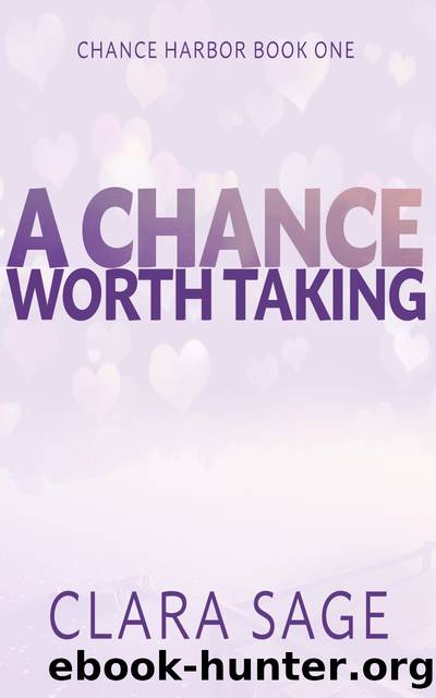 A Chance Worth Taking (Chance Harbor Book 1) by Clara Sage