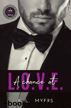 A Chance at L.O.V.E.: Bid On Love: Bachelor #4 Love At Last Series #1 by K.L. Myers