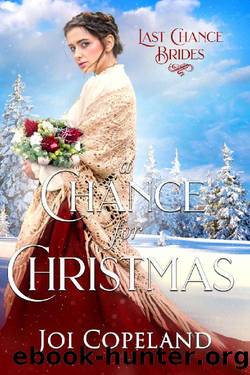 A Chance for Christmas: Last Chance Brides Book #19 by Joi Copeland