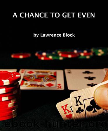 A Chance to Get Even (A Story From the Dark Side) by Block Lawrence