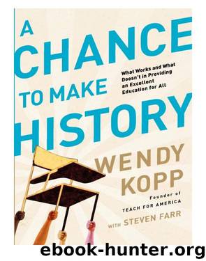 A Chance to Make History by Wendy Kopp