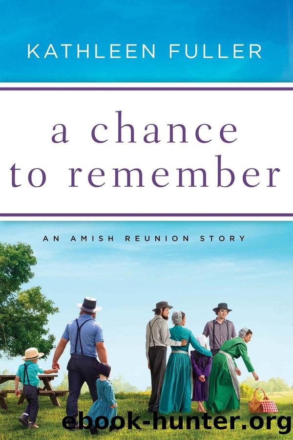 A Chance to Remember: An Amish Reunion Story by Kathleen Fuller