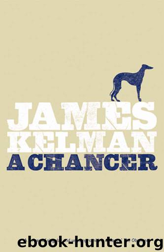 A Chancer by Kelman James