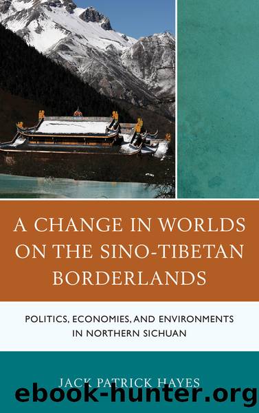 A Change in Worlds on the Sino-Tibetan Borderlands by Hayes Jack Patrick;