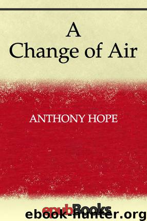 A Change of Air by Anthony Hope