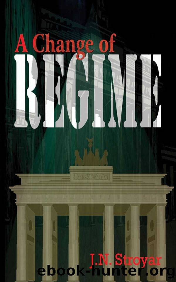A Change of Regime (The Children's War Book 2) by J.N. Stroyar