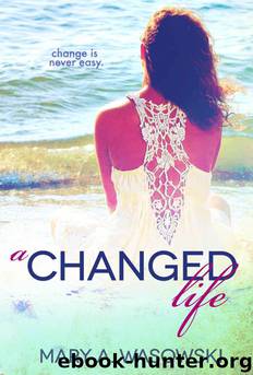 A Changed Life by Mary A. Wasowski