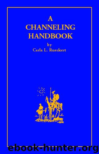 A Channeling Handbook by Carla Rueckert