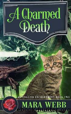 A Charmed Death: A Witch Cozy Mystery (An English Enchantment Witch Mystery Book 2) by Mara Webb
