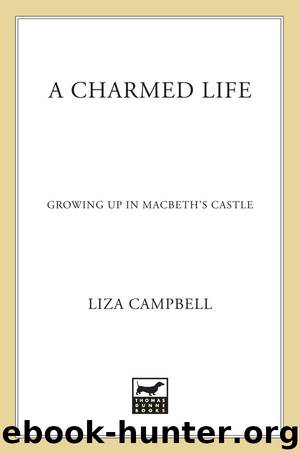 A Charmed Life: Growing Up in Macbeth's Castle by Liza Campbell