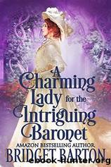 A Charming Lady for the Intriguing Baronet by Bridget Barton