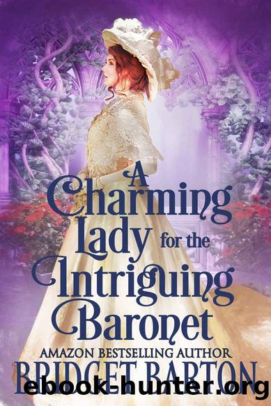 A Charming Lady for the Intriguing Baronet_A Historical Regency Romance Book by Bridget Barton
